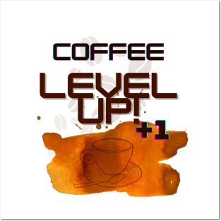 Your Coffee Level Up! Posters and Art